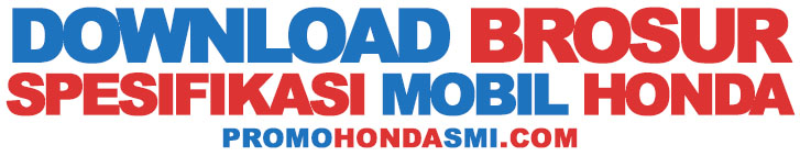 Download Brosur Spesifikasi Mobil Honda - Dealer Mobil Honda Sukabumi - Rully Agustian (085846022342)